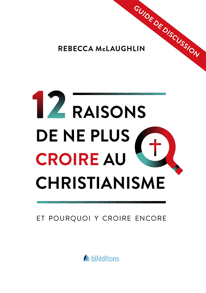 12 raisons de ne plus croire au christianisme - guide de discussion