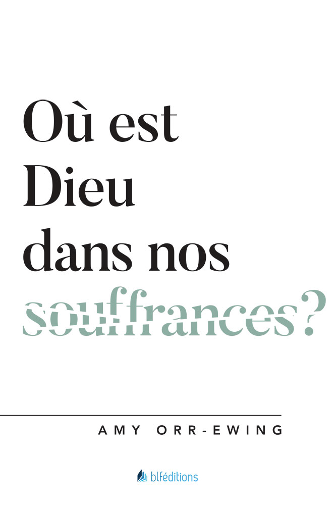 Où est Dieu dans nos souffrances ?