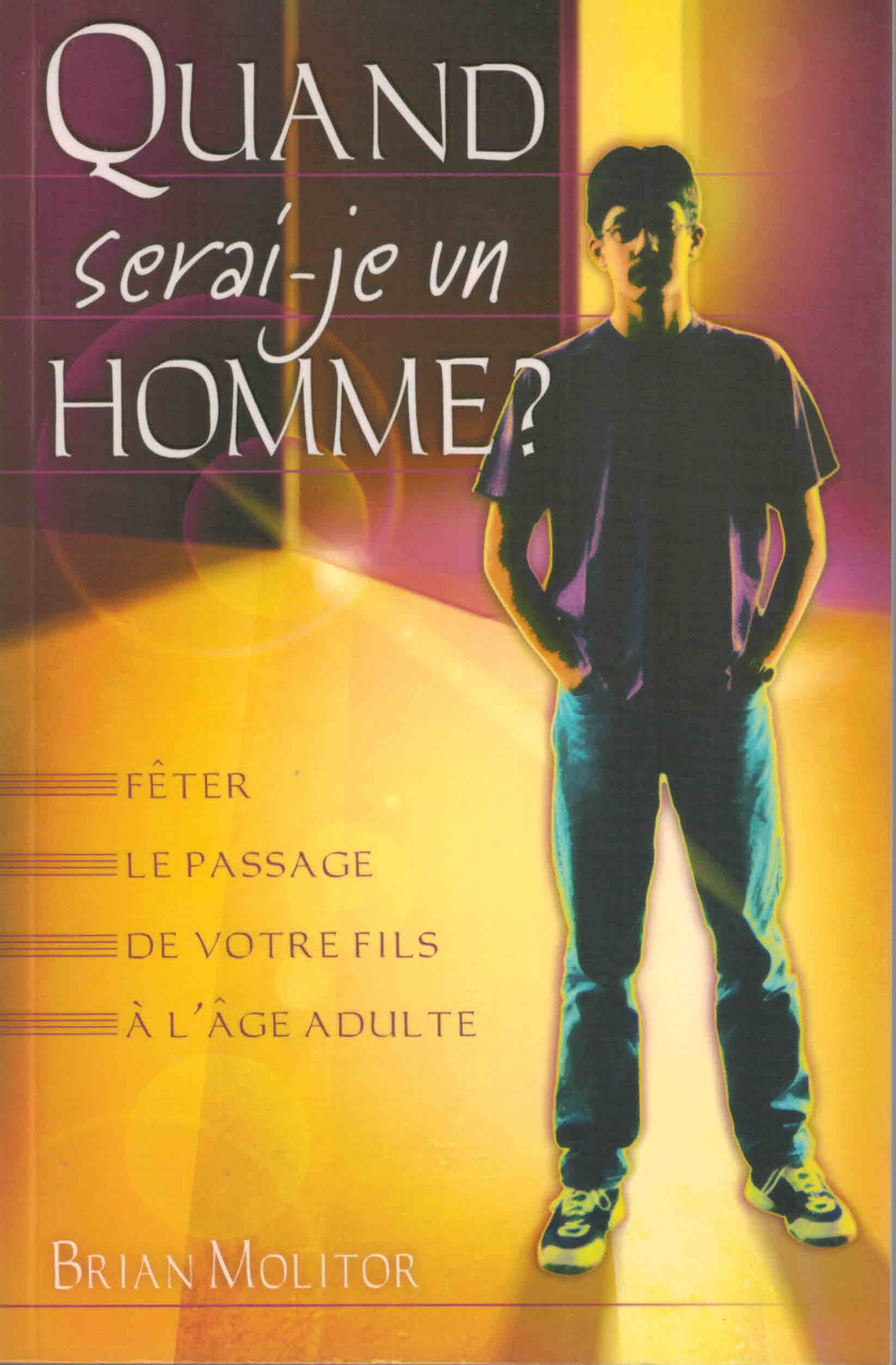 Quand serai-je un homme ?