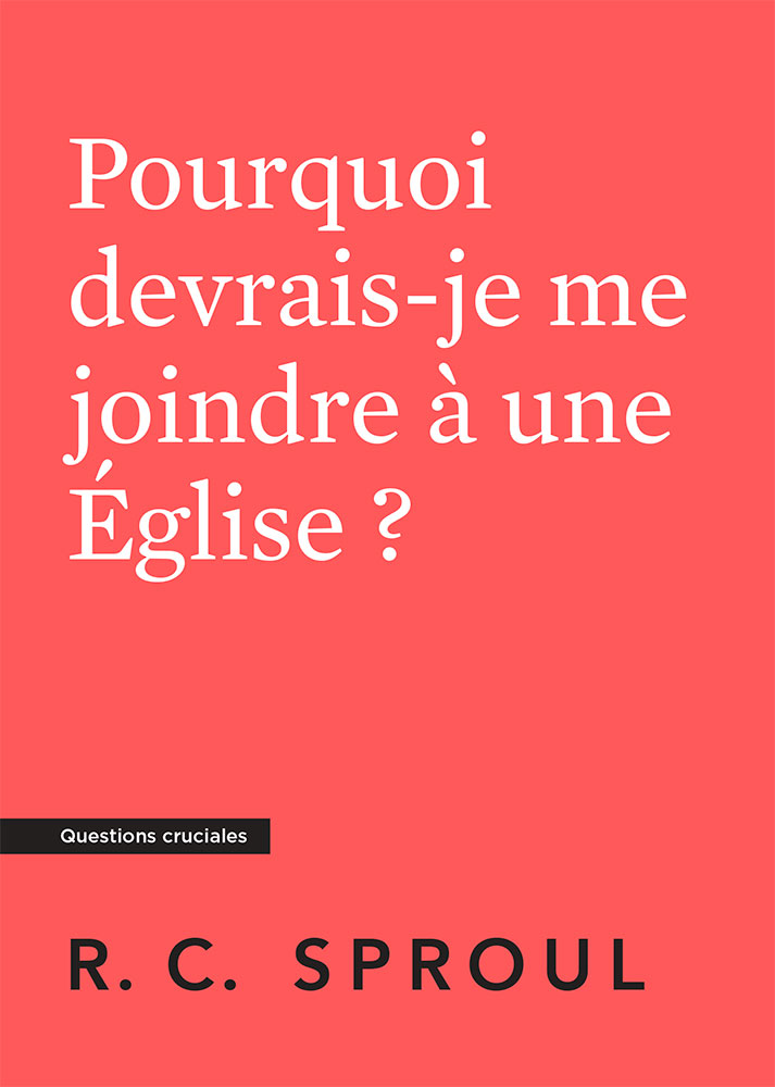 Image #0 du produit Pourquoi devrais-je me joindre à une Église ?