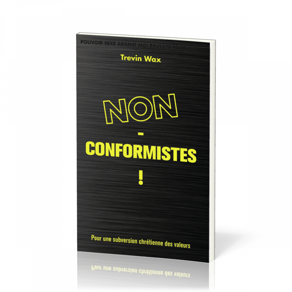 Non-conformistes - Pour une subversion chrétienne des valeurs