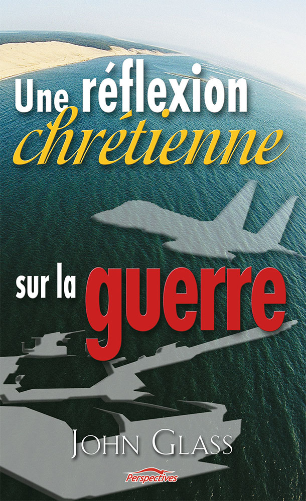 Une réflexion chrétienne sur la guerre