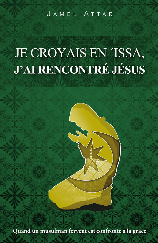 Je croyais en 'Issa j'ai rencontré Jésus