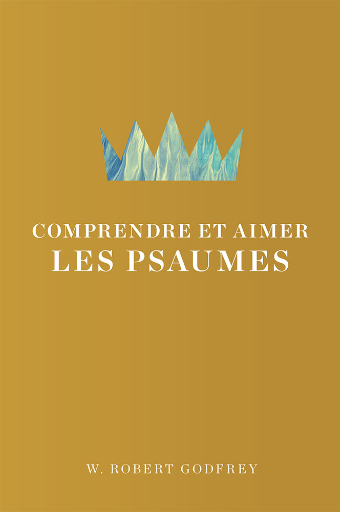 Comprendre et aimer les Psaumes