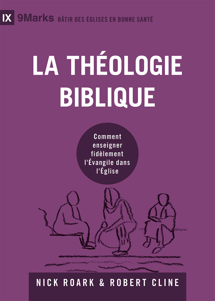 La théologie biblique (9Marks)