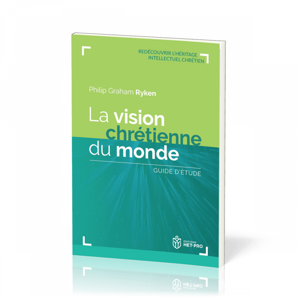 La vision chrétienne du monde - Guide d'étude