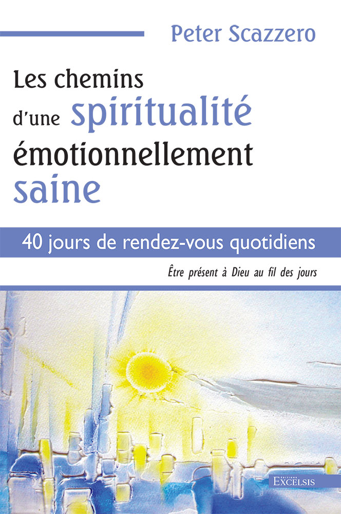 Les chemins d'une spiritualité émotionnellement saine - 40 jours